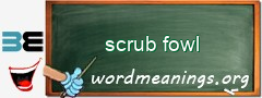 WordMeaning blackboard for scrub fowl